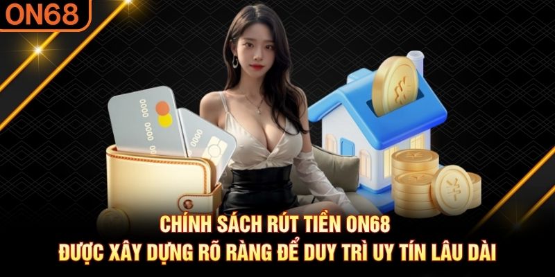 Rút Tiền ON68: 3 Cách Giao Dịch Thành Công Nhanh Nhất - spinluxe88.buzz