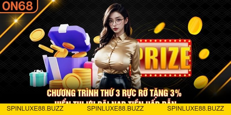 Thứ 3 Rực Rỡ Tặng 3% – Khuyến Mãi Nạp Tiền Hấp Dẫn - on68g.com - spinluxe88.buzz