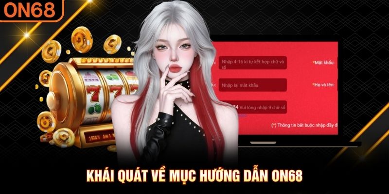 Hướng Dẫn ON68 Chi Tiết: Cẩm Nang Từ A - Z Cho Người Mới - spinluxe88.buzz Hướng Dẫn ON68 Chi Tiết: Cẩm Nang Từ A - Z Cho Người Mới - spinluxe88.buzz
