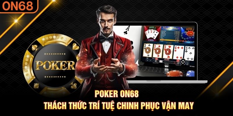 Poker ON68 - Thách Thức Trí Tuệ Chinh Phục Vận May - spinluxe88.buzz
