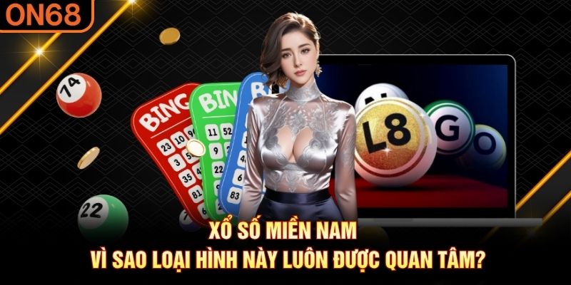 Xổ Số Miền Nam – Vì Sao Loại Hình Này Luôn Được Quan Tâm? - spinluxe88.buzz